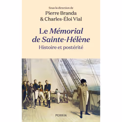 ISBN Le Mémorial de Sainte-Hélène - Histoire et postérité : Le livre de Collectif, histoire, 368 pages