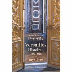 ISBN Versailles - Histoires, secrets et mystères : Le livre de, histoire, 384 pages