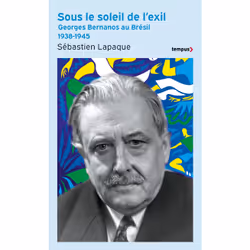 ISBN Sous le soleil de l'exil - Georges Bernanos au Brésil 1938-1945 : Le livre de Sébastien Lapaque, histoire, 224 pages