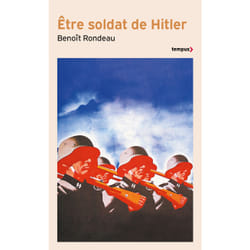 ISBN Etre soldat de Hitler : Le livre de Benoît Rondeau