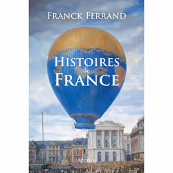 ISBN Histoires de France : Le livre de Franck Ferrand, histoire, 368 pages