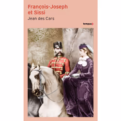 ISBN François-Joseph et Sissi : Le livre de Jean des Cars, histoire, 416 pages
