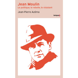 ISBN Jean Moulin - Le politique, le rebelle, le résistant : Le livre de Jean-Pierre Azéma