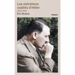 ISBN Les entretiens oublies d'Hitler 1923-1940 : Le livre de Éric Branca, histoire, 288 pages