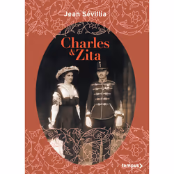 ISBN Charles et Zita : Le livre de Jean Sévillia, histoire, 768 pages