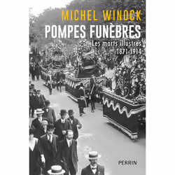 ISBN Pompes funèbres - Les morts illustres 1871-1914 : Le livre de Michel Winock, histoire, 352 pages