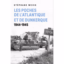 ISBN Les poches de l'Atlantique 1944-1945 : Le livre de Stéphane Weiss, histoire, 432 pages