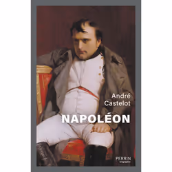 ISBN Napoléon : Le livre de André Castelot, histoire, 768 pages