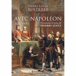 ISBN Avec Napoléon - Journal : Le livre de Pierre-Louis Roederer, histoire, 396 pages