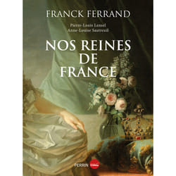 ISBN Nos reines de France : Le livre de Franck Ferrand, Pierre-Louis Lensel, Anne-Louise Sautreuil