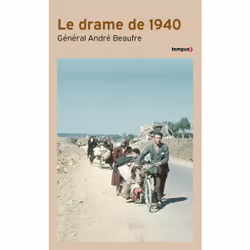 ISBN Le drame de 1940 : Le livre de André Beaufre, histoire, 352 pages