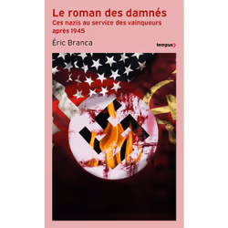 ISBN Le roman des damnés - Ces nazis au service des vainqueurs après 1945 : Le livre de Éric Branca, histoire, 432 pages