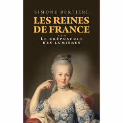 ISBN Les Reines de France - Volume 3 Le crépuscule des lumières : Le livre de Simone Bertière, histoire, 1320 pages