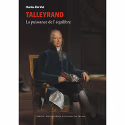 ISBN Talleyrand - La puissance de l'équilibre : Le livre de Charles-Éloi Vial, histoire, 256 pages