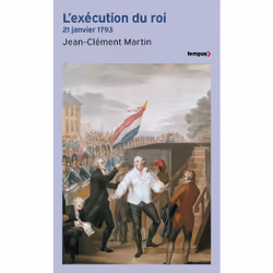 ISBN L'Exécution du roi - 21 janvier 1793 : Le livre de Jean-Clément Martin, histoire, 384 pages