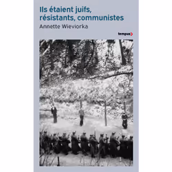 ISBN Ils étaient juifs, résistants, communistes : Le livre de Annette Wieviorka, histoire, 544 pages
