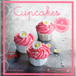 ISBN Cupcakes - le meilleur des variations gourmandes : Le livre de Estérelle Payany, 72 pages