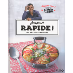 ISBN Simple et rapide ! - Régalez-vous - Laurent Mariotte : Le livre de Laurent Mariotte, Alimentation, 116 pages