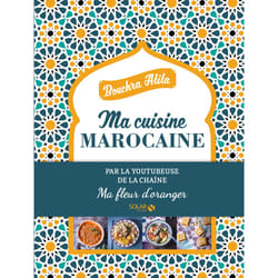 ISBN Ma cuisine Marocaine - Ma fleur d'oranger : Le livre de Bouchra Atita