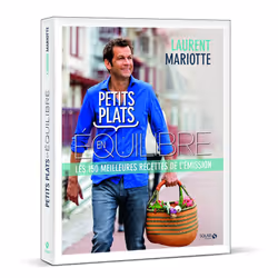 ISBN Petits plats en équilibre - Les 150 meilleures recettes de l'émission : Le livre de Laurent Mariotte, Alimentation, 320  ...