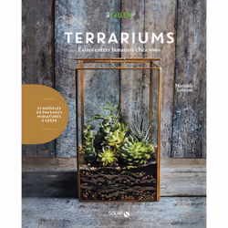 ISBN Terrariums : Le livre de Mathilde Lelièvre, métier & loisirs, 96 pages