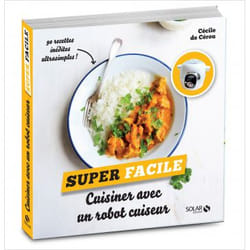 Cuisiner avec un robot cuiseur - Super facile (Broché)