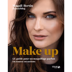 ISBN Make up - LE guide pour un maquillage parfait en toutes occasions : Le livre de Magali Bertin, 144 pages