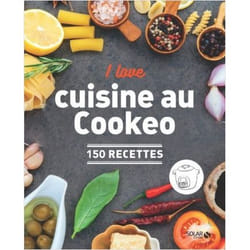 I love ma cuisine au Cookeo - 150 recettes (Broché)