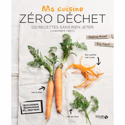 ISBN Ma cuisine zéro déchet - 120 recettes sans rien jeter (vraiment rien !) : Le livre de Delphine Brunet, Alimentation, 176 ...