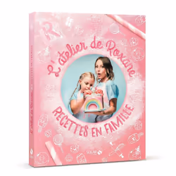 ISBN L'atelier de Roxane - Recettes en famille : Le livre de Roxane, Alimentation, 160 pages