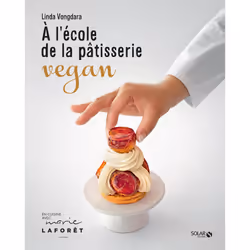 ISBN A l'école de la pâtisserie vegan : Le livre de Linda Vongdara, Alimentation, 216 pages