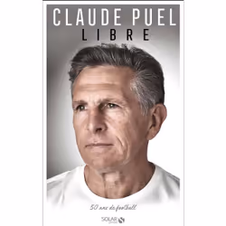ISBN Claude Puel, Libre - 50 ans de football : Le livre de Claude Puel, biographie, 240 pages