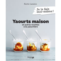ISBN Yaourts maison et autres recettes à la yaourtière : Le livre de Émilie Laraison