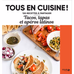ISBN Tacos, tapas et apéros latinos - Tous en cuisine ! : Le livre de Collectif, Alimentation, 192 pages