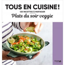 Plats du soir veggie - Tous en cuisine ! (Broché)