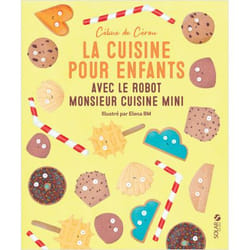 La cuisine pour enfants avec le Robot Monsieur Cuisine Mini (Jeunesse)