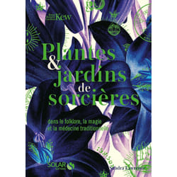 ISBN Plantes & jardins de sorcières - Dans le folklore, la magie et la médecine traditionnelle : Le livre de Sandra Lawrence
