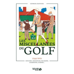 ISBN Miscellanées du golf - 1244-2021 Histoire, anecdotes, palmarès, champions, curiosa... : Le livre de Georges Jeanneau