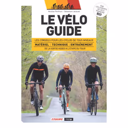 ISBN Le vélo guide - Les conseils pour les cyclos de tous niveaux de la sortie hebdo à l'étape du Tour : Le livre de Nicolas  ...