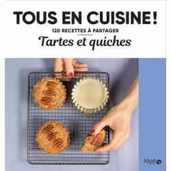 ISBN Tartes et quiches - Tous en cuisine ! : Le livre de Collectif, Alimentation, 192 pages