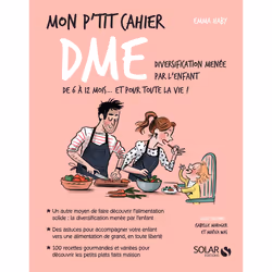 ISBN Mon p'tit cahier DME - Diversification menée par l'enfant de 6 à 12 mois... et pour toute la vie ! : Le livre de Emma Ha ...