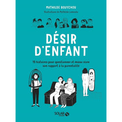 ISBN Désir d'enfant - 15 histoires pour questionner et mieux vivre son rapport à la parentalité : Le livre de Mathilde Bouychou, Mathilde Lemiesle