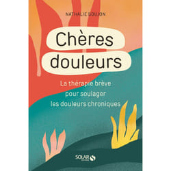 ISBN Cheres douleurs - La Thérapie brève pour soulager les douleurs chroniques : Le livre de Nathalie Goujon