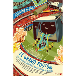 ISBN Le grand footoir - Les Dérives du football expliquées en 15 matches : Le livre de