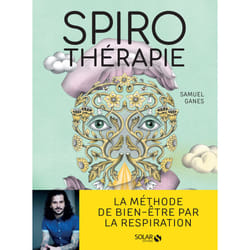 ISBN Spirothérapie - Des pranayamas aux pratiques modernes, plus de 50 techniques de respiration : Le livre de Samuel Ganes, Christelle Enault