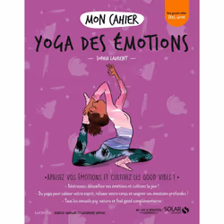 ISBN Mon cahier Yoga des émotions : Le livre de Sophia Laurent, Isabelle Maroger, Guenièvre Suryous, Santé, esprit et corps,  ...