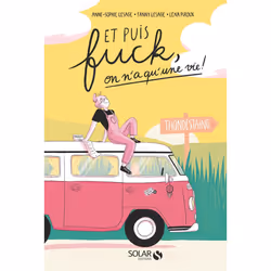 ISBN Et puis fuck, on n'a qu'une vie ! : Le livre de Léna Piroux, Fanny Lesage, Anne Sophie Lesage, Santé, esprit et corps, 1 ...