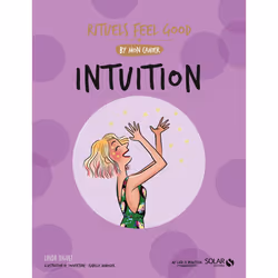 ISBN Mon cahier Rituels feel good Intuition : Le livre de Linda Diguet, Sophie Delannoy, Isabelle Maroger, Santé, esprit et c ...