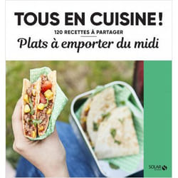 Plats à emporter du midi - Tous en cuisine ! - 120 recettes à partager (Broché)