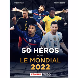 ISBN 50 héros pour le Mondial 2022 - Livre : Le livre de Vincent Duluc, Franck Le Dorze, 136 pages